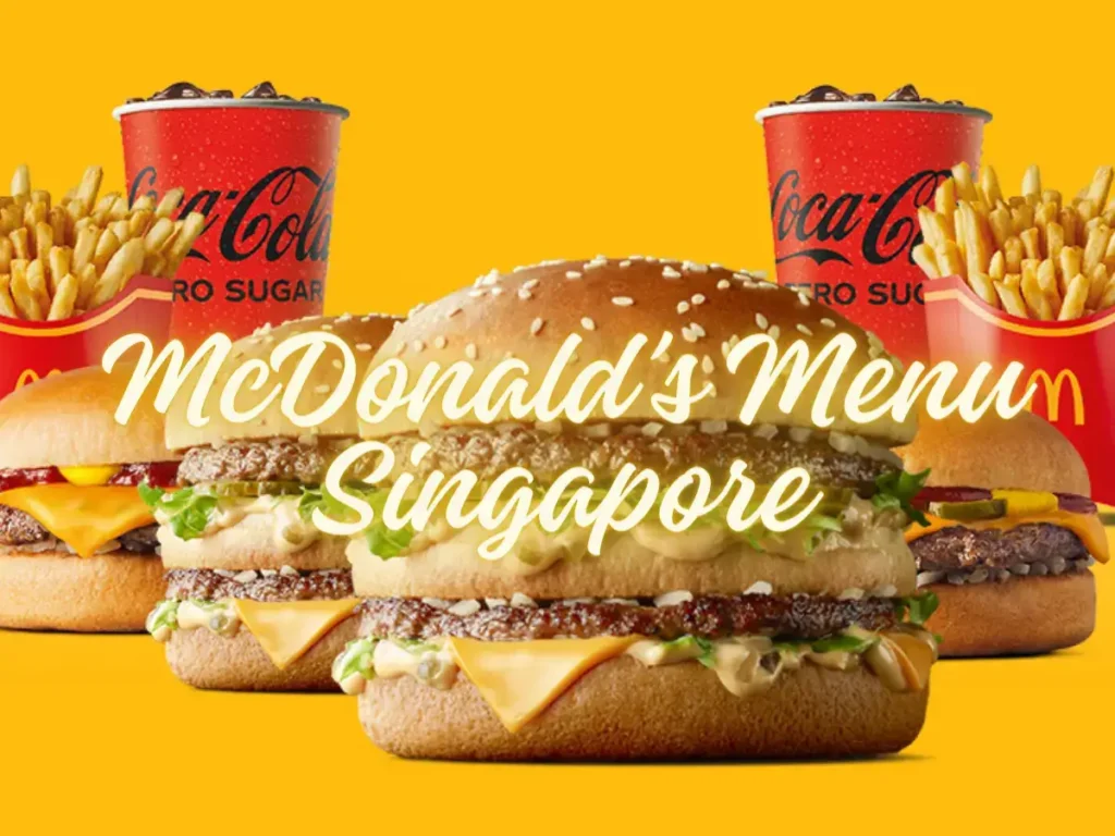 MCDONALD’S MENU PRICES SINGAPORE & UPDATED 2025